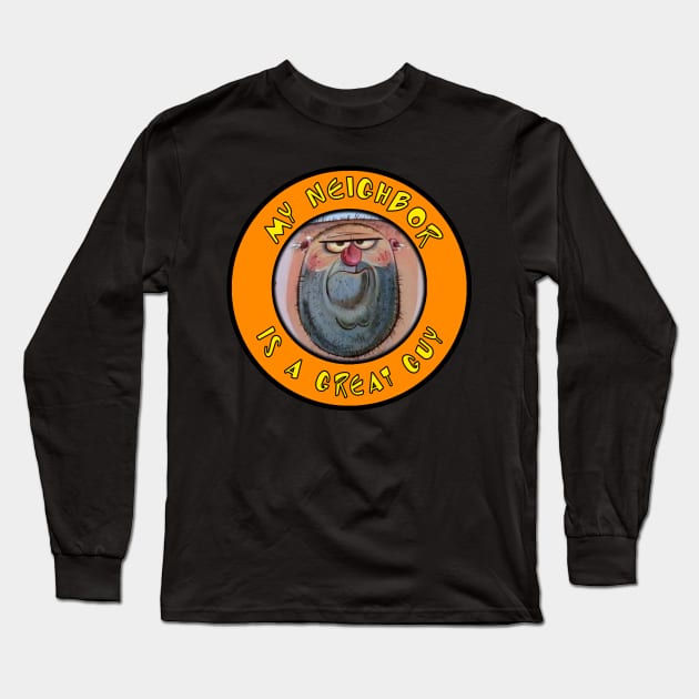 My Neighbor is a Great Guy Long Sleeve T-Shirt by  The best hard hat stickers 